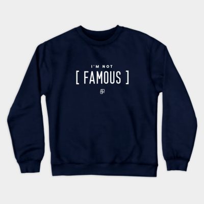 Im Not Famous Crewneck Sweatshirt Official Ajr Band Merch